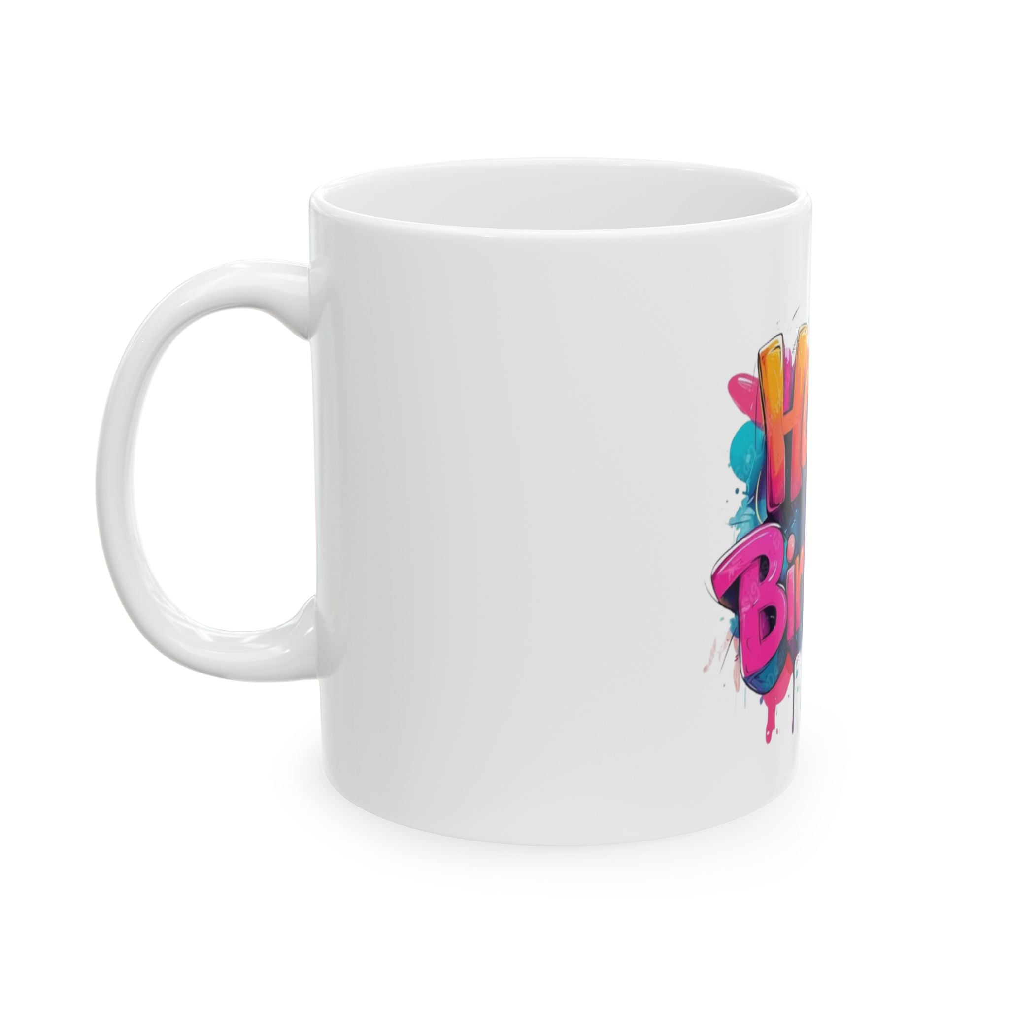 Happy Birthday Ceramic Mug — Colorful Graffiti Birthday Coffee Cup (11oz, 15oz)