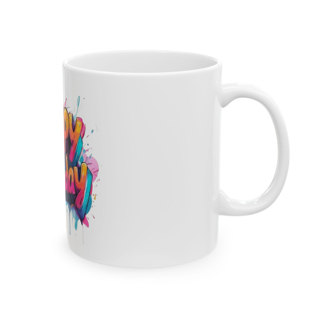 Happy Birthday Ceramic Mug — Colorful Graffiti Birthday Coffee Cup (11oz, 15oz)